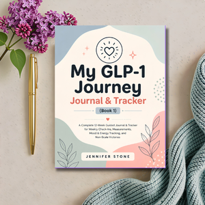 My GLP-1 Journey Journal & Tracker (Book 1, Weeks 1-12)